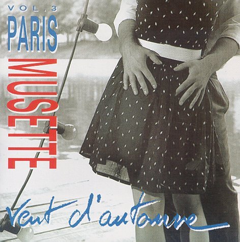 Vent D'automne Vol 3 [Audio CD] Paris Musette