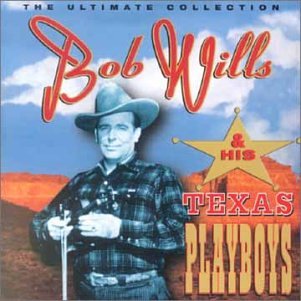 Ultimate Collection [Audio CD] Bob & His Texas Playboys Wills