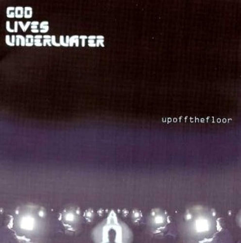 Up Of The Floor [Audio CD] GOD LIVES UNDERWATER