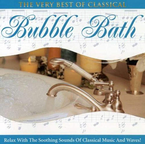 Very Best of Classical Bubble Bath [Audio CD] Bach, Johann Sebastian; Beethoven, Ludwig van; Chopin, Frederic; Mozart, Wolfgang Amadeus and Apollonia Symphony Orchestra