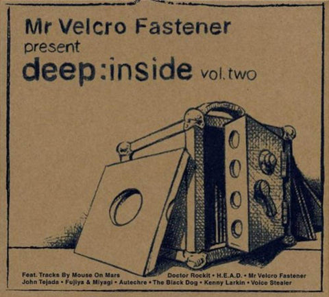 Vol. 2-Mr. Velcr0 Fastener Presents Deep Inside [Audio CD] Mr. Velcr0 Fastener Presents Deep Inside