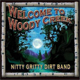Welcome to Woody Creek [Audio CD] The Nitty Gritty Dirt Band and Nitty Gritty Dirt Band