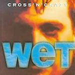 Wet [Audio CD] Cross 'n' Crazy