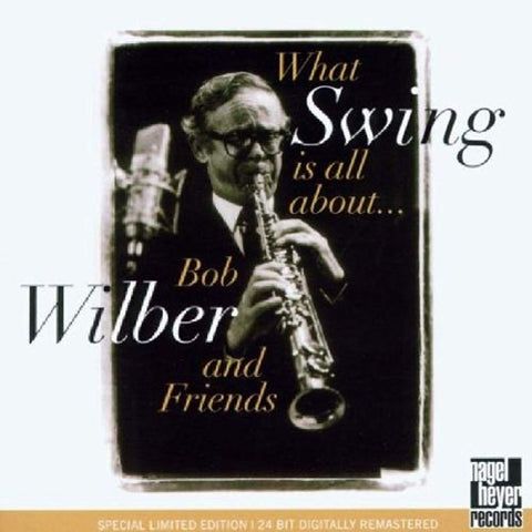 What Swing Is All About... [Audio CD] Wilber, Bob