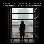 Where the Bluegrass Grows: the [Audio CD] Mcgraw,Tim Tribute