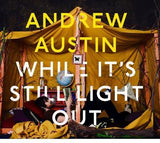 While It's Still Light Out [Audio CD] Andrew Austin