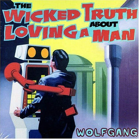 Wicked Truth About Loving a Man [Audio CD] Wolfgang