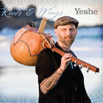 Yeshe: Roots & Wing [Audio CD] Yeshe